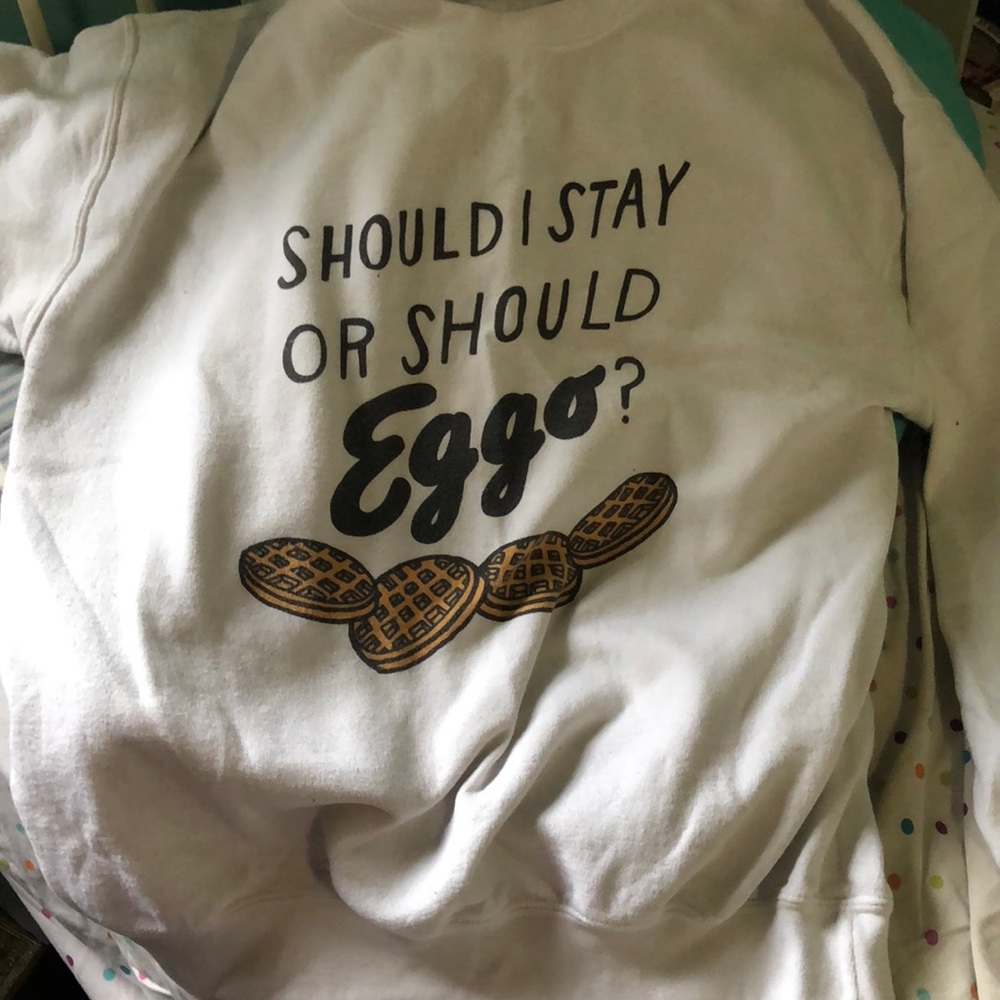 “should i stay or should eggo?” sweatshirt